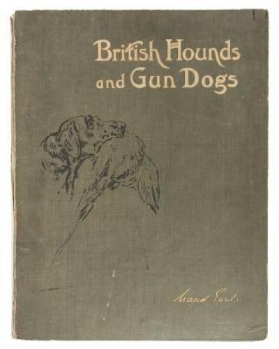 British Hounds and Gun-Dogs: Twenty-Four Photogravures of the Finest Quality After Original Paintings by Maud Earl