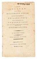 A Short Account of the Malignant Fever, Lately Prevalent in Philadelphia: with a statement of the Proceedings that took place on the subject in different parts of the United States.