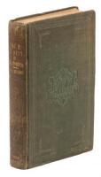 A Tour of Duty in California; Including a Description of the Gold Region: And an Account of the Voyage around Cape Horn; with Notices of Lower California, the Gulf and Pacific Coasts, and the Principal Events Attending the Conquest of the Californias...