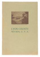 Lyon County, Where It Is, and What It Contains: Close to California, Made Up of Rich Valleys and Mineral-laden Hills, It Still Has Available Lands at Reasonable Prices, and Is an Ideal Homing Spot