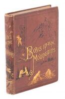Boys in the Mountains and on the Plains or the Western Adventures of Tom Smart, Bob Edge and Peter Small