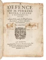 A Defence of M. Perkins Booke, Called A Reformed Catholike: Against the Cavils of a Popish writer, one D.B.P. or W.B. on his Deformed Reformation
