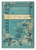 Paris pittoresque: Ouvrage illustr&eacute; de nombreuses gravures dans le texte et de dix grandes eaux-fortes originales par Lucien Gautier. Paris