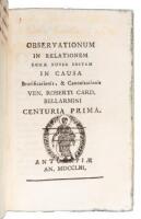 Observationum in relationem Romae Nuper Editam in causa Beatificationis, & Canonizationis Ven. Roberti Card bellarmini : Centuria Prima