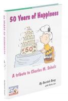 50 Years of Happiness: A Tribute to Charles M. Schulz - inscribed by many