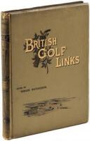 British Golf Links: A Short Account of the Leading Golf Links of the United Kingdom with Numerous Illustrations and Portraits