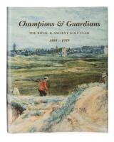 Champions and Guardians: The Royal & Ancient Golf Club, 1884-1939. [Volume II]