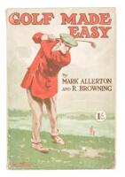 Golf Made Easy: A Book for the Man Who Plays But Wants to Play Better