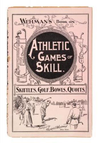 Wehman's Book on Athletic Games of Skill: Skittles, Golf, Bowls, Quoits