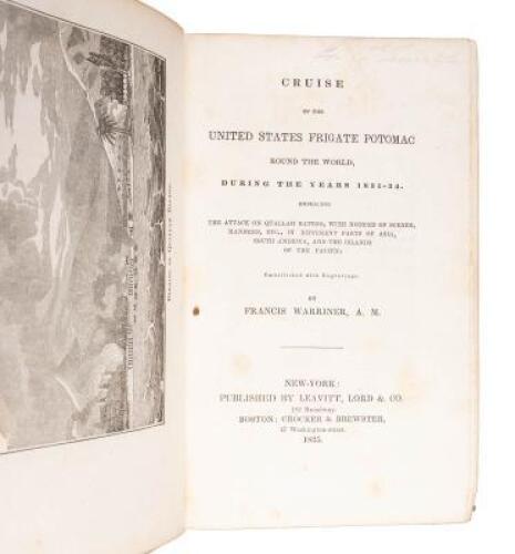 Cruise of the Frigate Potomac Round the World, During the Years 1831-34. Embracing the Attack on Quallah Battoo, With Notices of Scenes, Manners, Etc. in Different Parts of Asia, South America, and the Islands of the Pacific