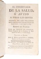 El conservador de la salud, o aviso a todas las gentes acerca de los peligros que les importa evitar para mantenerse con buena salud, y prolongar la vida. Traducido al espa&ntilde;ol por D. F&eacute;lix Galisteo y Xiorro