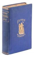 Report of the Commissioners and Evidence Taken by the Committee on Mines and Mining of the House of Representatives of the United States, in Regard to the Sutro Tunnel, together with the Arguments and Report of the Committee, Recommending a Loan by the Go
