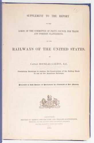 Supplement to the Report to the Lords of the Committee of Privy Council for Trade and Foreign Plantations, on the Railways of the United States