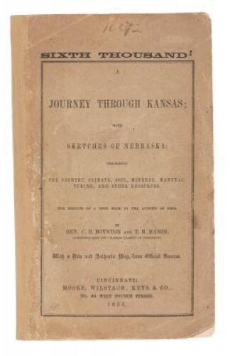 A Journey Through Kansas; with Sketches of Nebraska: Describing the Country, Climate, Soil, Mineral, Manufacturing, and Other Resources