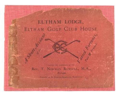 Eltham Lodge and Eltham Golf Club House. A short account of its varied fortunes past and present (cover title)
