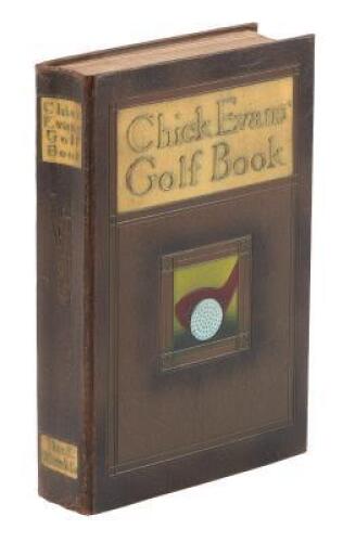 Chick Evans' Golf Book: The Story of the Sporting Battles of the Greatest of all Amateur Golfers