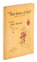 "That Game of Golf" (Reprinted from "Punch") and some Other Sketches by the Same Author