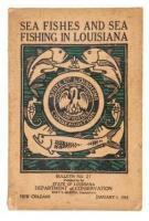Sea Fishes and Sea Fishing in Louisiana, Including Recipes for the Preparation of Sea Foods