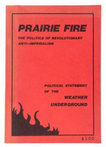 Prairie Fire: The Politics of Revolutionary Anti-Imperialism. Political statement of the Weather Underground.