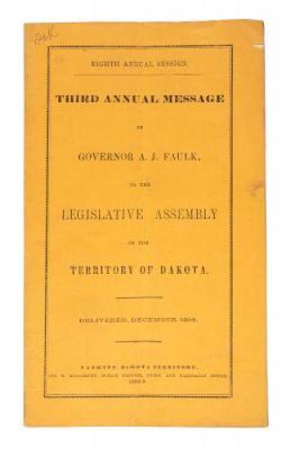 Eighth Annual Session. Third Annual Message of Governor A. J. Faulk, to the Legislative Assembly of the Territory of Dakota. Delivered, December 1868