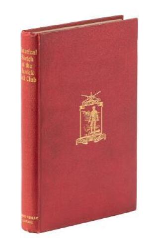 Historical Sketch of the Hawick Golf Club. With Complete List of Members, Constitution and Rules, &c., appended