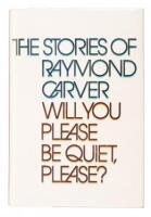 Will You Please be Quiet, Please? The Stories of Raymond Carver