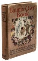 Baum's Own Book for Children: Stories and Verses from the Famous "Oz Books," "Father Goose: His Book," Etc. Etc.