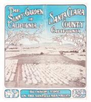 Santa Clara County, the Sunny Garden of California. Blossom Time in the Santa Clara Valley.