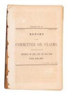 Report on the Committee on Claims, with Reference to the Petition of the City of San Jose for Relief [and] annual reports from The State Controller, Treasurer, etc.