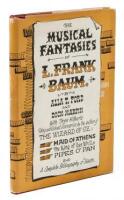 The Musical Fantasies of L. Frank Baum...with Three Unpublished Scenarios