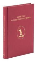 Aspects of Collecting Golf Books. "Subscribers Edition"