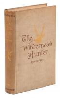 The Wilderness Hunter: An Account of the Big Game of the United States and its Chase with Horse, Hound, and Rifle