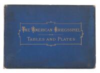 The American Kriegspiel. A Game For Practicing The Art Of War Upon A Topographical Map. By W. R. Livermore, Captain Corps Of Engineers U.S. Army. Tables and Plates