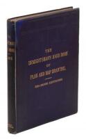 The Draughtsman's Handbook of Plan and Map Drawing, Including Instructions for the Preparation of Engineering, Architectural, and Mechanical Drawings