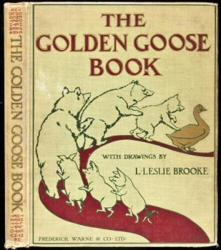 The Golden Goose Book. Being the Stories of The Golden Goose, The Three Bears, The 3 Little Books, Tom Thumb