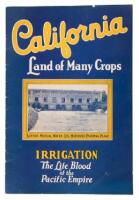 California: Land of Many Crops. Irrigation the Life Blood of the Pacific Empire