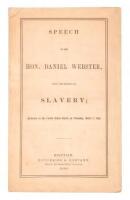 Speech of the Hon. Daniel Webster Upon the Subject of Slavery: Delivered in the United States Senate on Thursday, March 7, 1850.