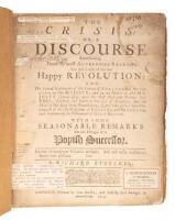 The Crisis, or, A Discourse representing, from the most Authentick Records, the Just Causes of the late Happy Revolution and the several Settlements of the Crowns of England and Scotland on Her Majesty...