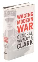 Waging Modern War: Bosnia, Kosovo and the Future of Combat - inscribed to Secretary of Defense William Perry