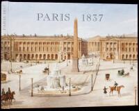 Paris 1837: Views of Some Monuments in Paris Completed During the Reign of Louis-Philippe I