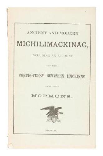 Ancient and Modern Michilimackinac, including an account of the controversy between Mackinac and the Mormons.