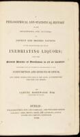 A Philosophical and Statistical History of the Inventions and Customs of Ancient and Modern Nations in the Manufacture and Use of Inebriating Liquors; With the Present Practice of Distillation in all its Varieties: Together with an Extensive Illustration 