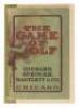 The Game of Golf: Including Short Course of Instruction, List of Clubs and Accessories, Rules of Golf Revised to Date, Etiquette of Golf