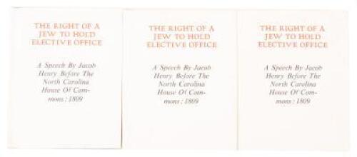 The Right Of A Jew To Hold Elective Office: A Speech By Jacob Henry Before The North Carolina House Of Commons, 1809 - three copies