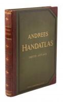 Andrees allgemeiner Handatlas in 91 Haupt-und 86 Nebenkarten nebst vollst&auml;ndigem alphabetischen Namenverzeichnis