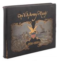 The United States Army and Navy: Their Histories, from the Era of the Revolution to the Close of the Spanish-American War; with Accounts of Their Organization, Administration and Duties