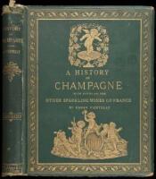 A History of Champagne with Notes on the Other Sparkling Wines of France