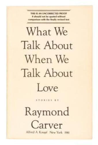 What We Talk About When We Talk About Love - Uncorrected Proof Copy