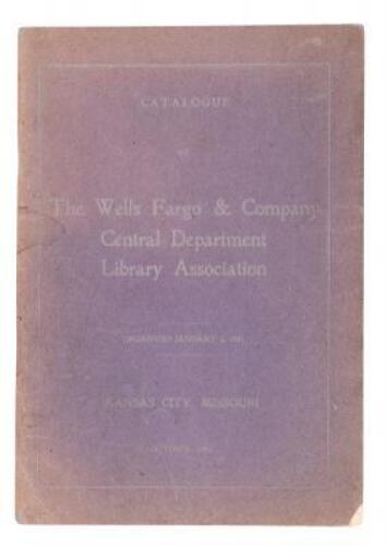 Catalogue of the Wells Fargo & Company Central Department Library Association. Organized January 1, 1901