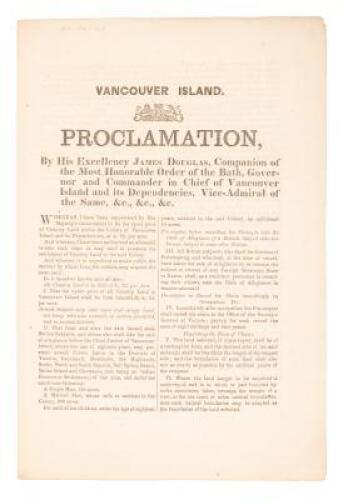 Proclamation by His Excellency, James Douglas... governor and commander in chief of Vancouver Island and its dependecies... whereas, I have been empowered by Her Majesty's government to fix the upset price of country land within the colony of Vancouver Is